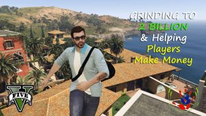 Grinding To 2 Billion & Helping Players Make Money – GTA ONLINE – 08/22/2023