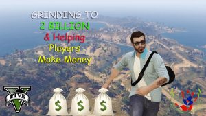 Grinding To 2 Billion & Helping Players Make Money – GTA ONLINE – 11/03/2023